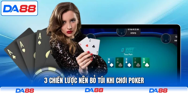 3 chiến lược nên bỏ túi khi chơi Poker