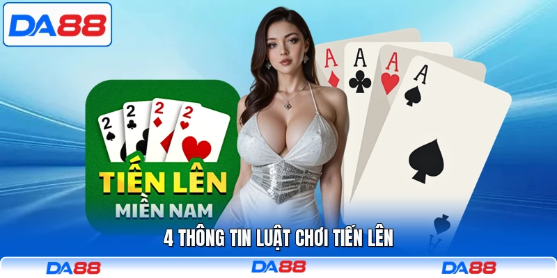 4 thông tin luật chơi Tiến Lên