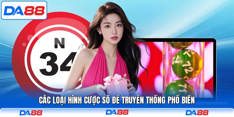 Các loại hình cược số đề truyền thống phổ biến