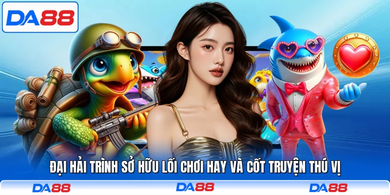 Đại Hải Trình sở hữu lối chơi hay và cốt truyện thú vị