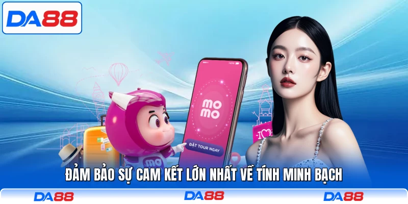 Đảm bảo sự cam kết lớn nhất về tính minh bạch