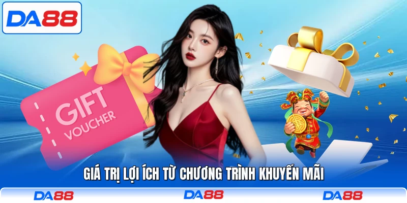 Giá trị lợi ích từ chương trình khuyến mãi