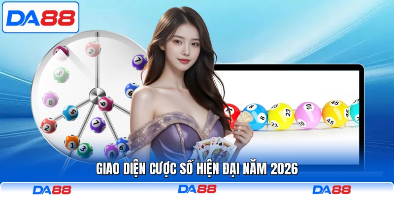 Giao diện cược số hiện đại năm 2026