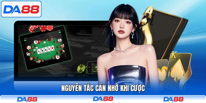 Nguyên tắc cần nhớ khi cược