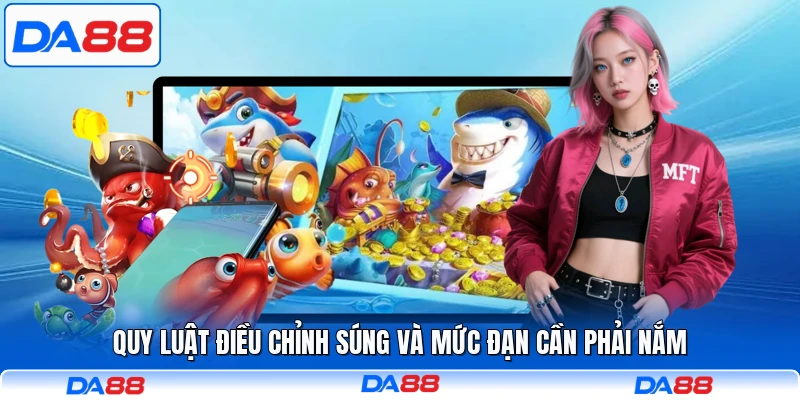 Quy luật điều chỉnh súng và mức đạn cần phải nắm